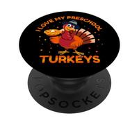 I Love My Preschool Teacher Turkeys Thanksgiving Thankful PopSockets PopGrip Adhesivo