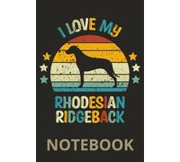 I Love My Rhodesian Ridgeback Retro Vintage Dog Lover Gift: Vintage retro Rhodesian Ridgeback themed college journal featuring silhouette design and “Notebook” text for dog lovers and pet owners