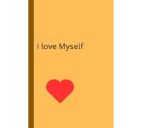 I Love My Sel: A 120-Page Journey to Self-Love & Positivity