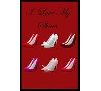 I love my shoes: Colorful Shoe Lined paper Notebook journal notebook