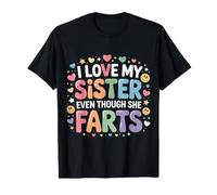 I Love My Sister Even Though She Farts Chistes de Hermanos Camiseta