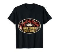I Love My Sister Even Though She Farts Sibling Jokes - Camiseta