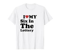 I Love My Six In The Lottery Camiseta