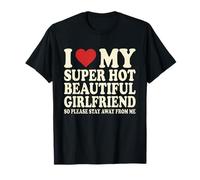 I Love My Super Caliente Hermosa Novia Mantente lejos de mí Camiseta
