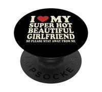 I Love My Super Caliente Hermosa Novia Mantente lejos de mí PopSockets PopGrip Adhesivo