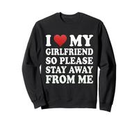 I Love My Super Caliente Hermosa Novia Mantente lejos de mí Sudadera