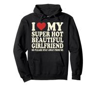 I Love My Super Caliente Hermosa Novia Mantente lejos de mí Sudadera con Capucha