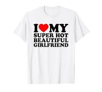 I Love My Super Hot Beautiful Girlfriend, I Heart My GF Camiseta