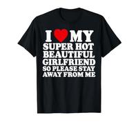 I Love My Super Hot Girlfriend So Please Stay Away from Me Camiseta gráfica económica, Hombre, Negro, M