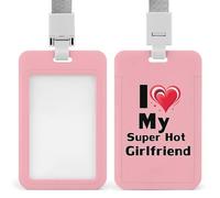 I Love My Super Hot Girlfriend - Soporte para tarjetas de identificación con cordón para enfermera, profesora, oficial