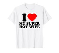 I Love My Super Hot Wife, I Heart My Hot Wife Valentines Day Camiseta