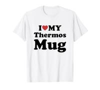 I Love My Thermos Mug Camiseta