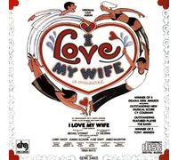 I Love My Wife - Original Broadway Cast