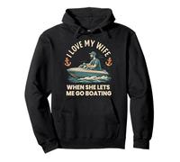 I Love My Wife When She Lets Me Go Boating Funny Diching Ship Sudadera con Capucha