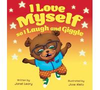 I Love Myself so I Laugh and Giggle: A Children's Book About Self-Love for Toddlers, Pre-School, and Early Readers
