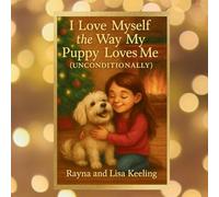 I Love Myself the Way My Puppy Loves Me (Unconditionally)
