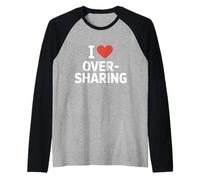 I Love Oversharing Social Media Too Much Information Honesto Camiseta Manga Raglan
