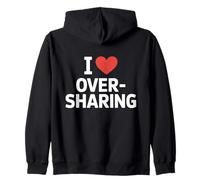 I Love Oversharing Social Media Too Much Information Honesto Sudadera con Capucha
