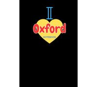 I Love Oxford Notebook: 120 Blank Ruled pages, 6x9 inches.