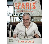 I love paris alain ducasse: A Taste of Paris in 200+ Culinary Destinations
