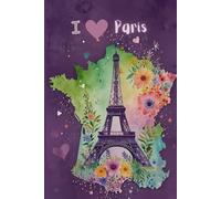 I Love Paris Notebook - Purple Edition | Lined Travel Journal for Teens, Girls & France Lovers | 120 Wide-Ruled Pages