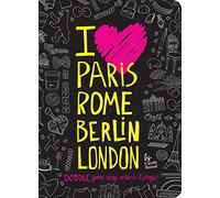 I Love Paris, Rome, Berlin, London: Doodle Your Way Across Europe! (Doodle Books) [Idioma Inglés]
