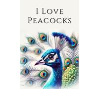 I Love Peacocks: Farm Animals in a Watercolor Edition