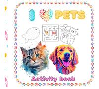 I love pets.: Activity book for kids ages 3-6.