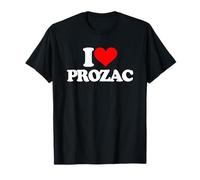 I Love Prozac - Divertido Dicho sarcástico Novedad Cool Prozac Camiseta