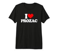 I Love Prozac - Divertido Dicho sarcástico Novedad Cool Prozac Camiseta Premium