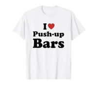 I Love Push-up Bars Camiseta