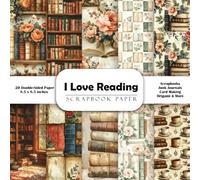 I Love Reading Scrapbook Paper: Vintage Book-Themed Decorative Papers for Junk Journals, Card Making & Creative Crafts