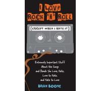 I Love Rock N Roll (except When I Hate It) (ebook)