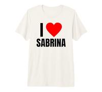 I Love Sabrina Nombre Personalizado Mujeres Corazón Amigo Niñas Camiseta Premium