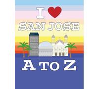 I Love San Jose A to Z