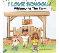 I Love School!: Whitney At The Farm (I Love School! Series)