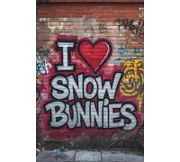 I Love Snow Bunnies: A journal to record my ski slope encounters.