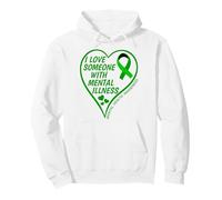 I Love Someone with Mental Illness - Mental Health Awareness Sudadera con Capucha