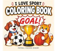 I Love Sports Coloring Book: 52 Fun, Bold & Easy Coloring Pages for Kids, Teens & Adults