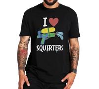 I Love Squirters T Shirt Funny Slang Humor Jokes Short Sleeves 100% Cotton Soft T-Shirts Size Black S