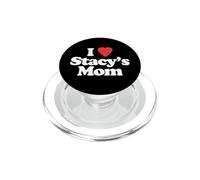 I Love Stacy'S Mom - Divertido Dicho sarcástico Pop Punk Music PopSockets PopGrip para MagSafe