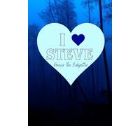 I Love Steve Journal: Forever the babysitter, all things 80s notebook, stranger, for all "ST" Fans 120 pages