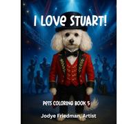 I Love Stuart!: Pet Coloring book 5 (Stuart Coloring Books)