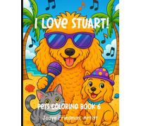 I Love Stuart!: Pets Coloring Book 6 (Stuart Coloring Books)