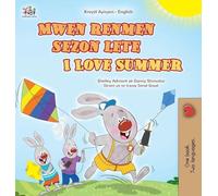I Love Summer (Haitian Creole English Bilingual Children's Book) (Haitian Creole English Bilingual Collection)
