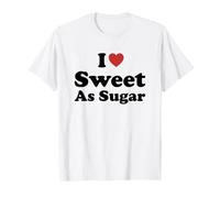 I Love Sweet As Sugar Camiseta