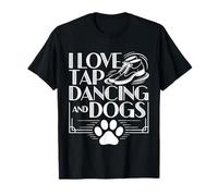 I Love Tap Dancing and Dogs Animal Pet Owner - Camiseta