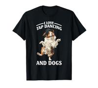 I Love Tap Dancing And Dogs Dueño de mascota de animales -- Camiseta