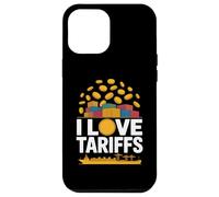 I Love Tariffs Comercio Humor Envío Carcasa para iPhone 12 Pro Max