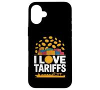 I Love Tariffs Comercio Humor Envío Carcasa para iPhone 16 Plus